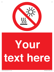 Custom prohibition Do not expose to direct sunlight or hot surface